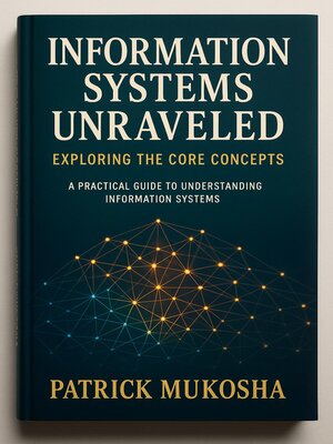 cover image of "Information Systems Unraveled